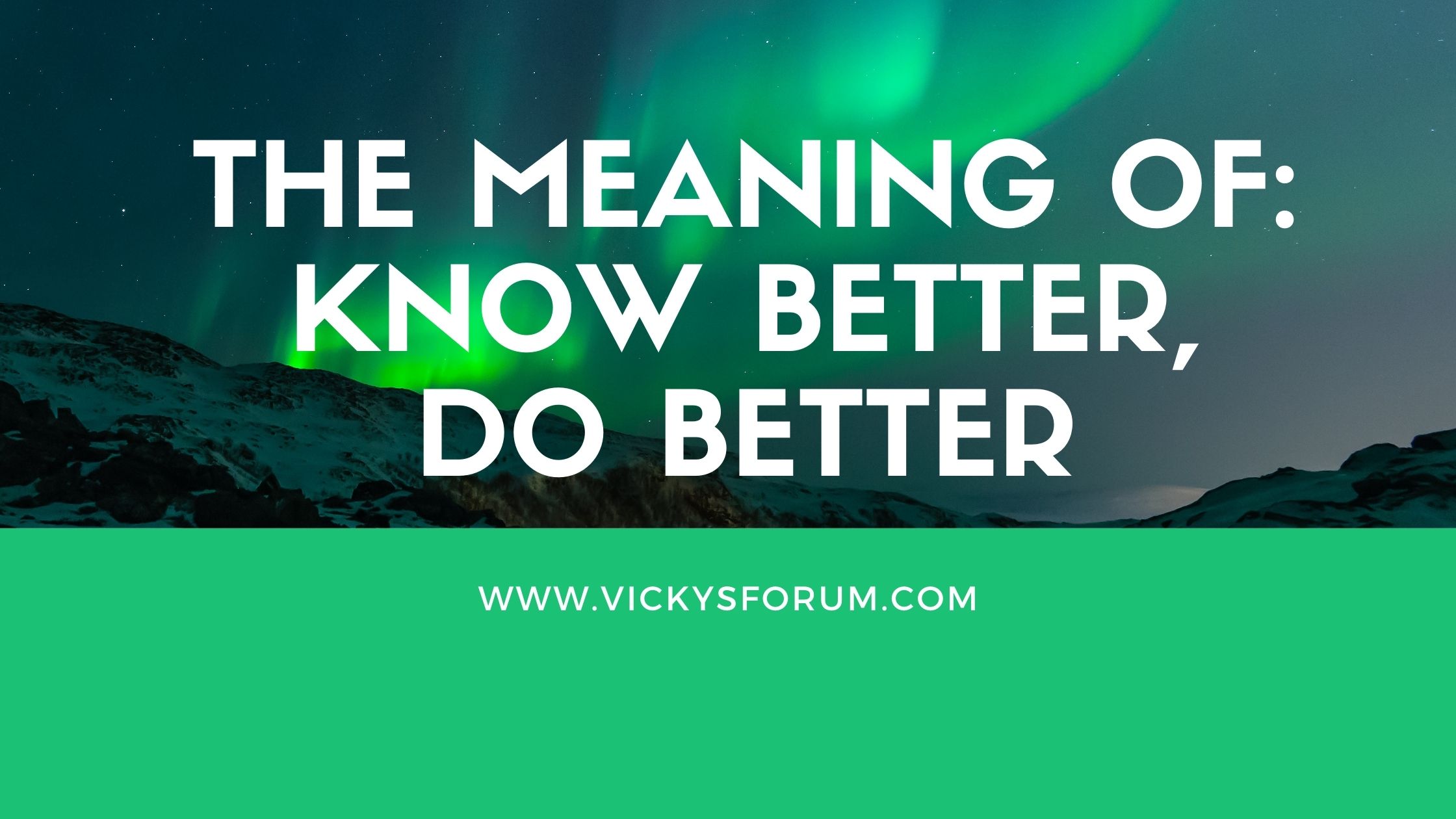 why-you-should-do-better-when-you-know-better-vicky-s-forum-coach