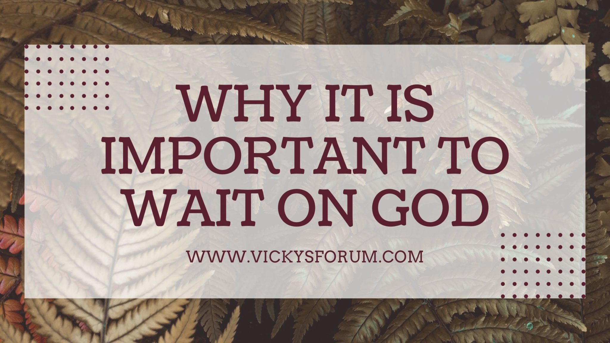 importance-of-waiting-patiently-upon-the-lord-vicky-s-forum-life-coach