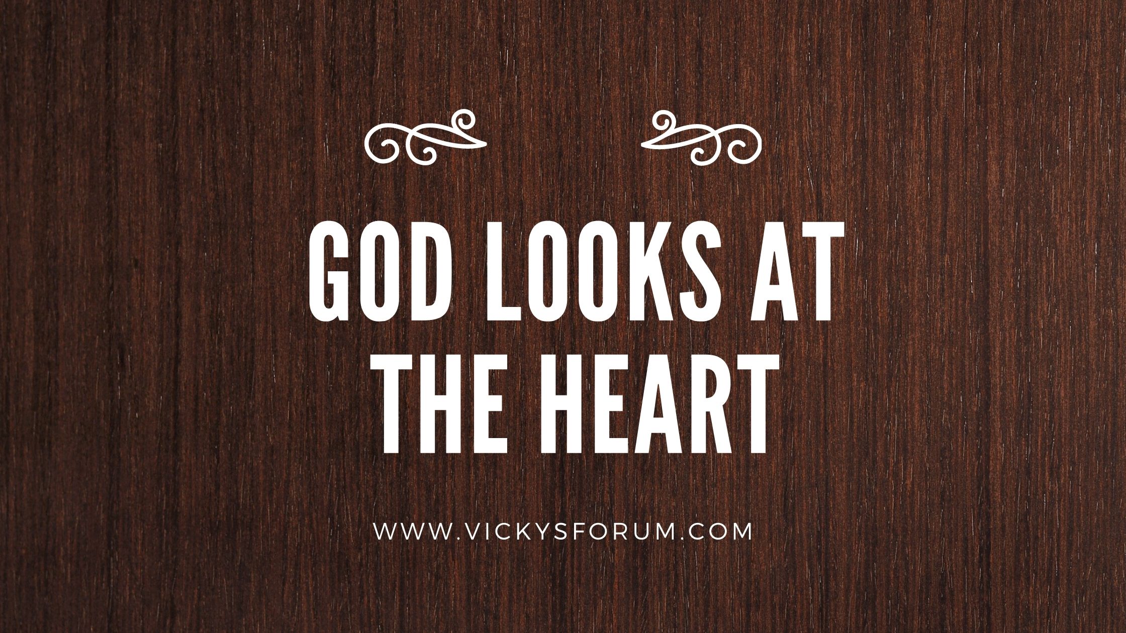 Man Looks At The Outward Appearance But God Looks At The Heart