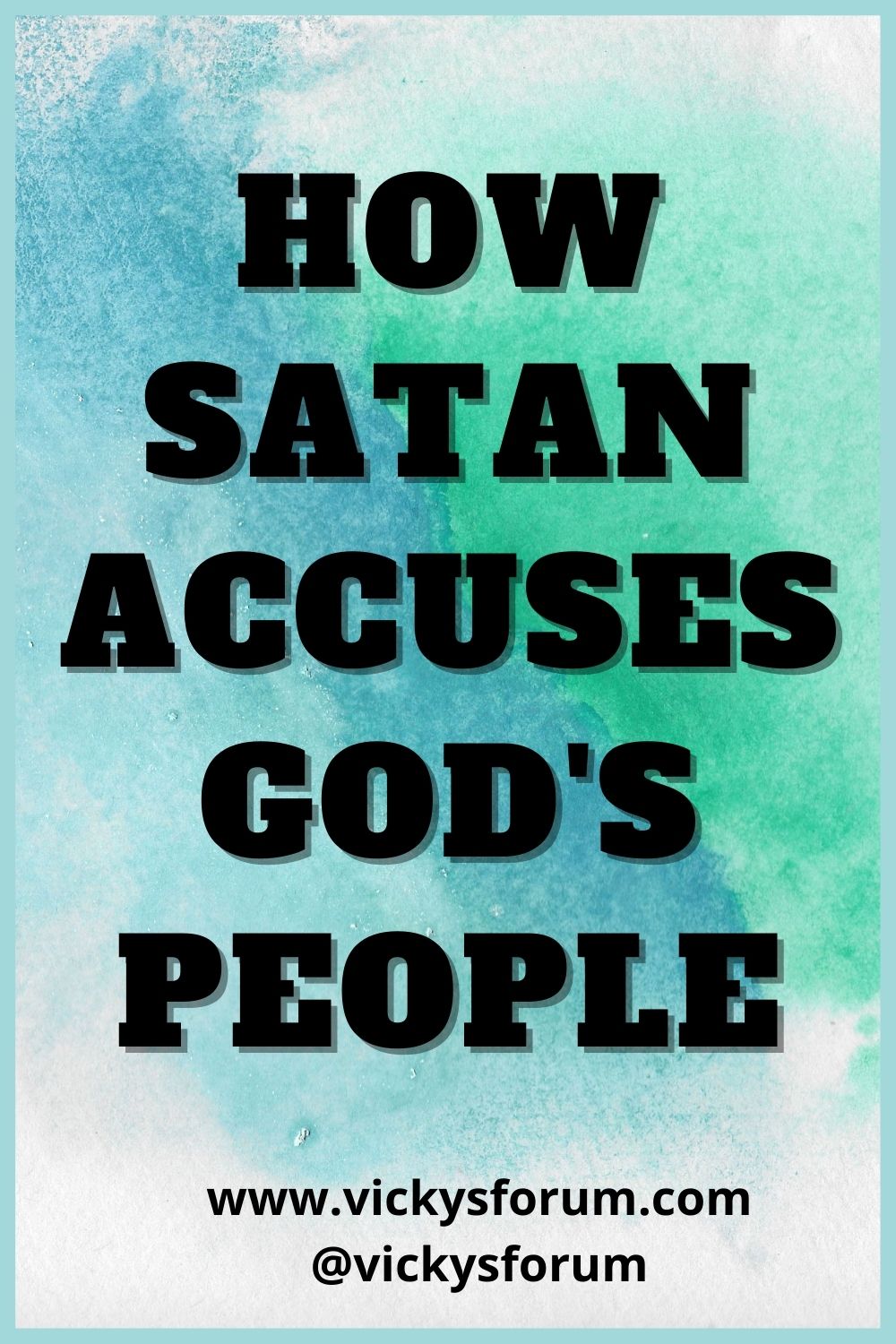 The Accuser Of The Brethren Is The Devil - Vicky's Forum - Life Coach