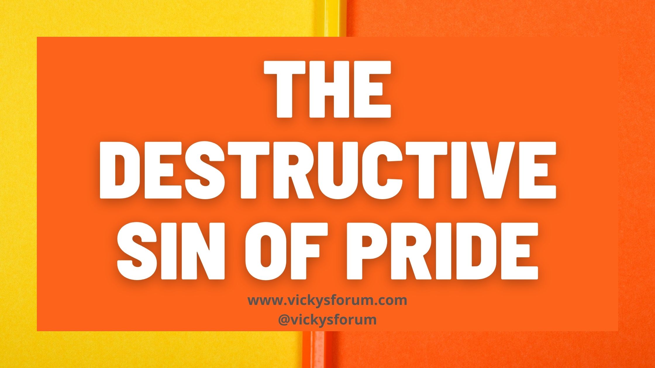 The Sin Of Pride - Vicky's Forum - Christian Life Coach for Women