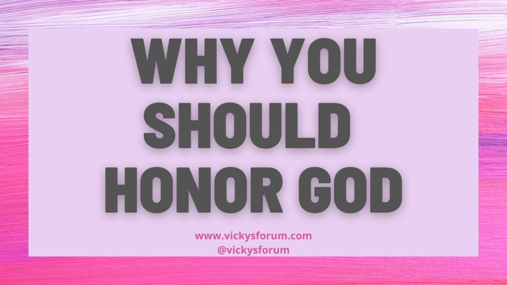 God Honors Those Who Honor Him Vicky s Forum Christian Life Coach